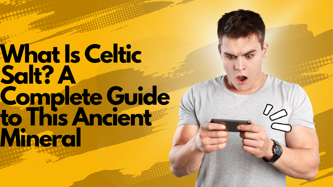 What Is Celtic Salt? A Complete Guide to This Ancient Mineral
